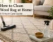 how to clean wool rug at home